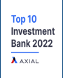 Axial Top 10 Investmetn Bank 2022